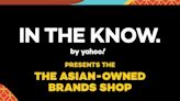 In The Know by Yahoo presents the Asian-Owned Brands Shop