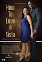 How to Love A Sista | Documentary