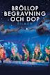 Bröllop, begravning och dop - Filmen