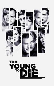 Too Young To Die