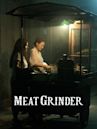 Meat Grinder