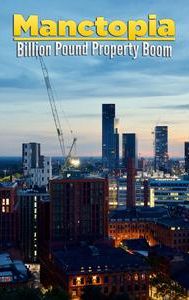 Manctopia: Billion Pound Property Boom