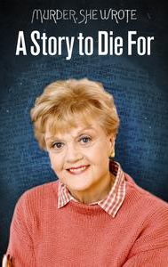 Murder She Wrote: A Story to Die For