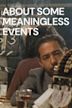 About Some Meaningless Events