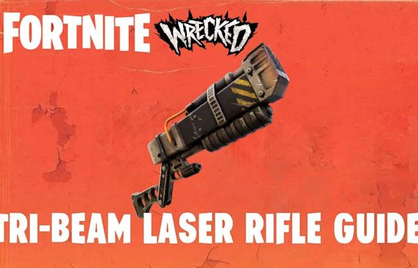 Fortnite Guide: How To Get The Tri-Beam Laser Rifle