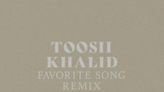 Khalid joins Toosii for new "Favorite Song (Remix)" track