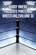 Barry Owens Presents Portland Wrestling (Volume 3)