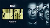 Wanted: The Escape of Carlos Ghosn Trailer Previews How CEO Turned Fugitive in Apple TV+ Docuseries