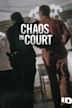 Chaos in Court