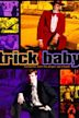 Trick Baby