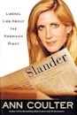 Slander: Liberal Lies About the American Right