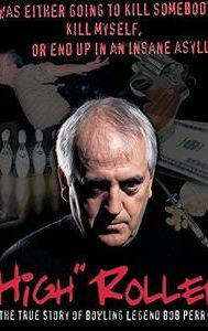 High Roller: The Bob Perry Story