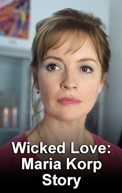 Wicked Love: The Maria Korp Story