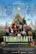 Trimmigrants: Searching for the Green Gold