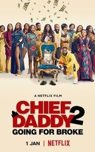 Chief Daddy 2: Going for Broke