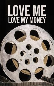 Love Me, Love My Money