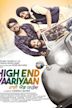 High End Yaariyaan