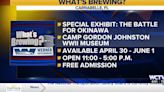 What’s Brewing - Special exhibit: The Battle for Okinawa