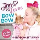 JoJo Loves BowBow: A Day in the Life of the World’s Cutest Canine