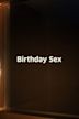 Birthday Sex