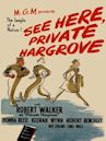 See Here, Private Hargrove