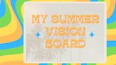 Student Blog: My Summer Vision Board