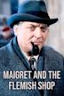 Maigret and the Flemish Shop