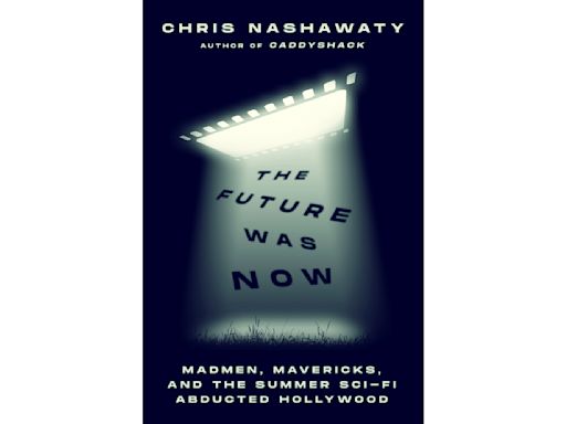 Book Review: 'The Future Was Now' is a brilliant look back at the groundbreaking movie summer of '82