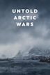 Untold Arctic Wars