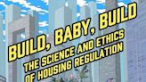 Bryan Caplan, Guest-blogging About his New Book "Build, Baby, Build: The Science and Ethics of Housing Regulation"