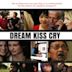 Dream Kiss Cry | Drama