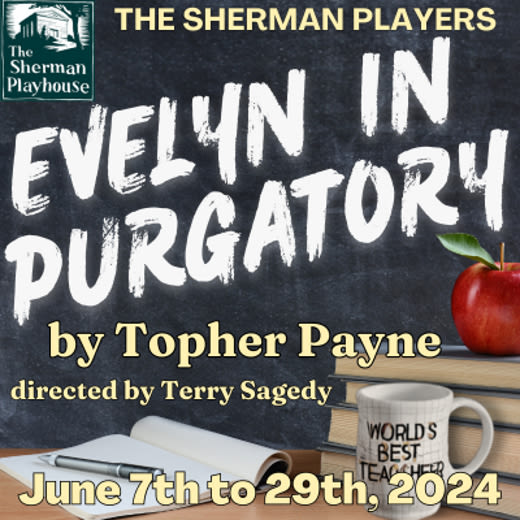 EVELYN IN PURGATORY in Connecticut at The Sherman Playhouse 2024