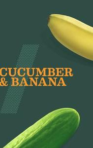 Cucumber & Banana