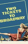 Two Tickets to Broadway