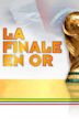 La Finale en or