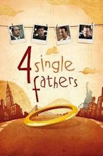 ‎Four Single Fathers (2009) directed by Paolo Monico • Reviews, film ...