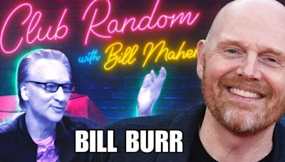 Bill Burr Tells Bill Maher Why He’s Not as Smart as He Thinks He Is