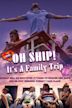 Oh Ship! It's a Family Trip