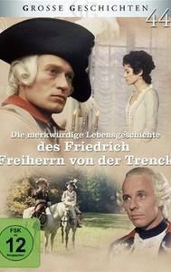 Die merkwürdige Lebensgeschichte des Friedrich Freiherrn von der Trenck