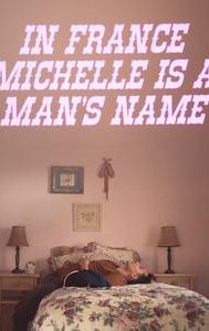 In France Michelle Is a Man's Name