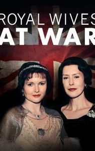 Royal Wives at War