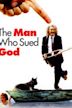 The Man Who Sued God