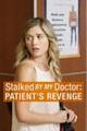 Stalked by My Doctor: Patient's Revenge