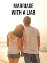 Marriage with a Liar