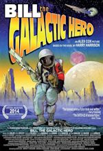 Bill the Galactic Hero (2014) - FilmAffinity