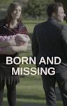 Born and Missing