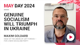 Genuine socialism will triumph in Ukraine