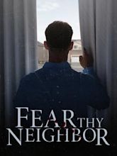 Fear Thy Neighbor