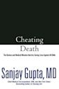Cheating Death: The Doctors and Medical Miracles that Are Saving Lives Against All Odds