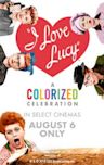 I Love Lucy: A Colorized Celebration